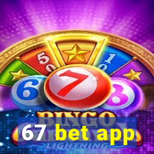 67 bet app